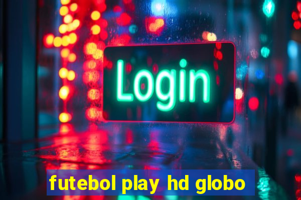 futebol play hd globo